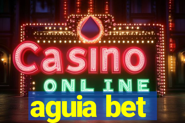 aguia bet